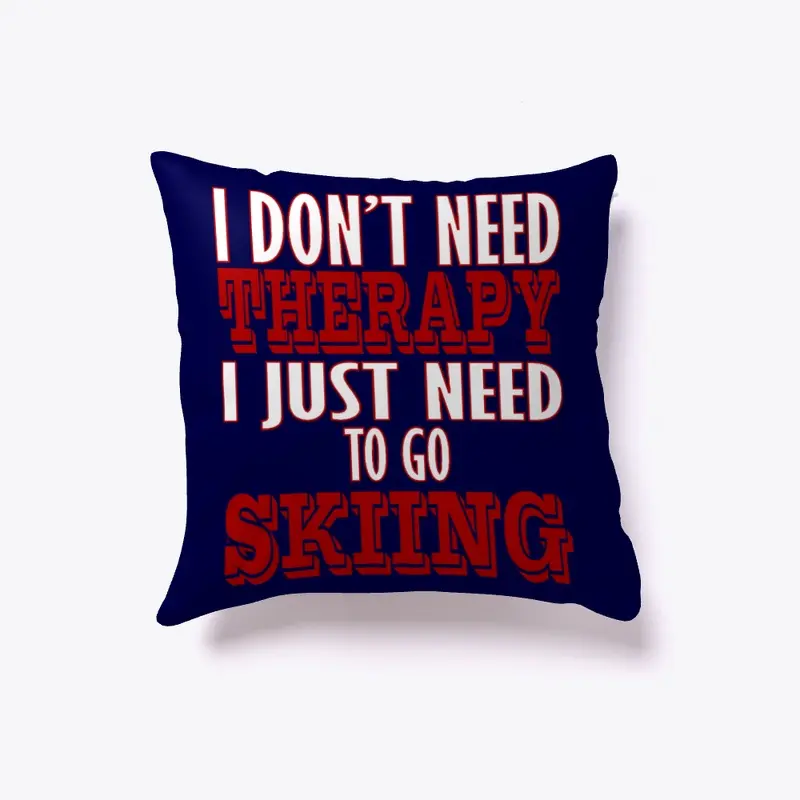 Skiing pillow - I don't need therapy